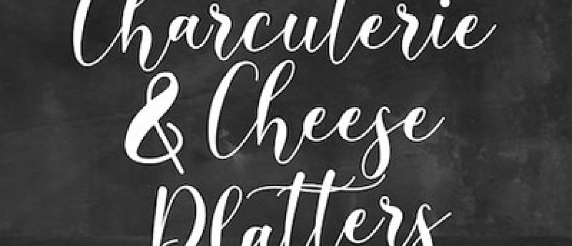 Charcuterie & Cheese Platters